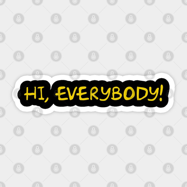 Hi, Everybody! Sticker by Way of the Road